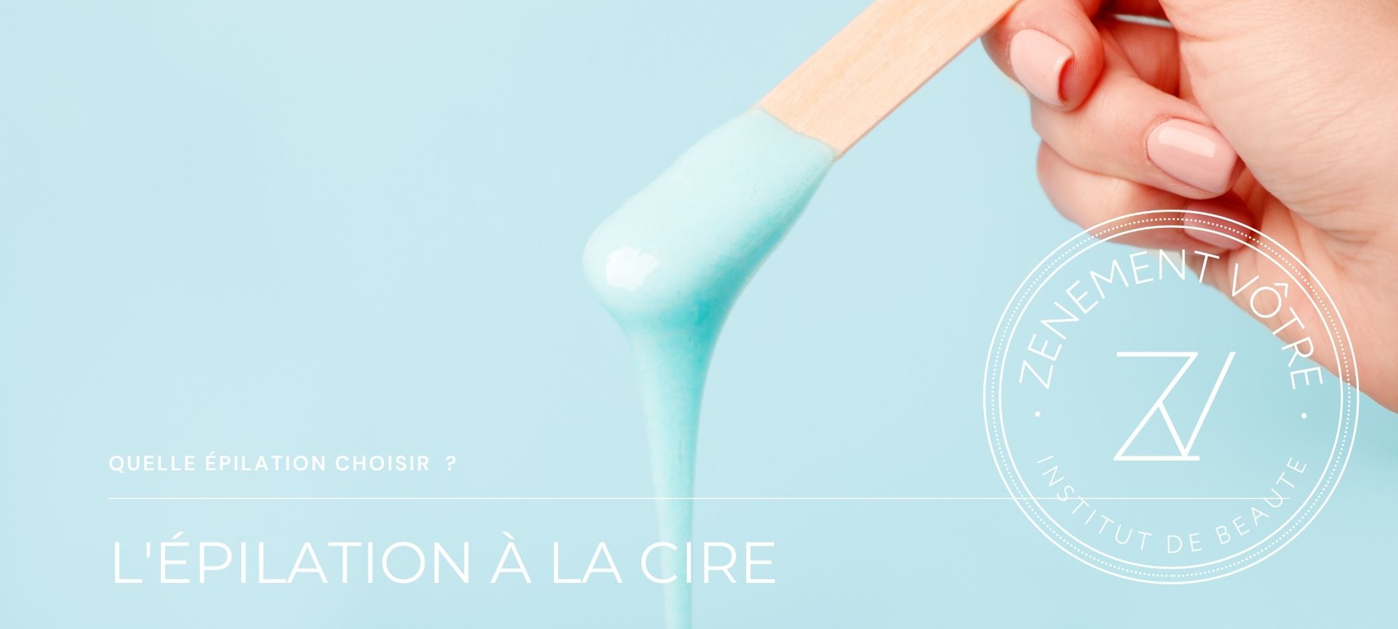 1 Quelle épilation choisir - la cire