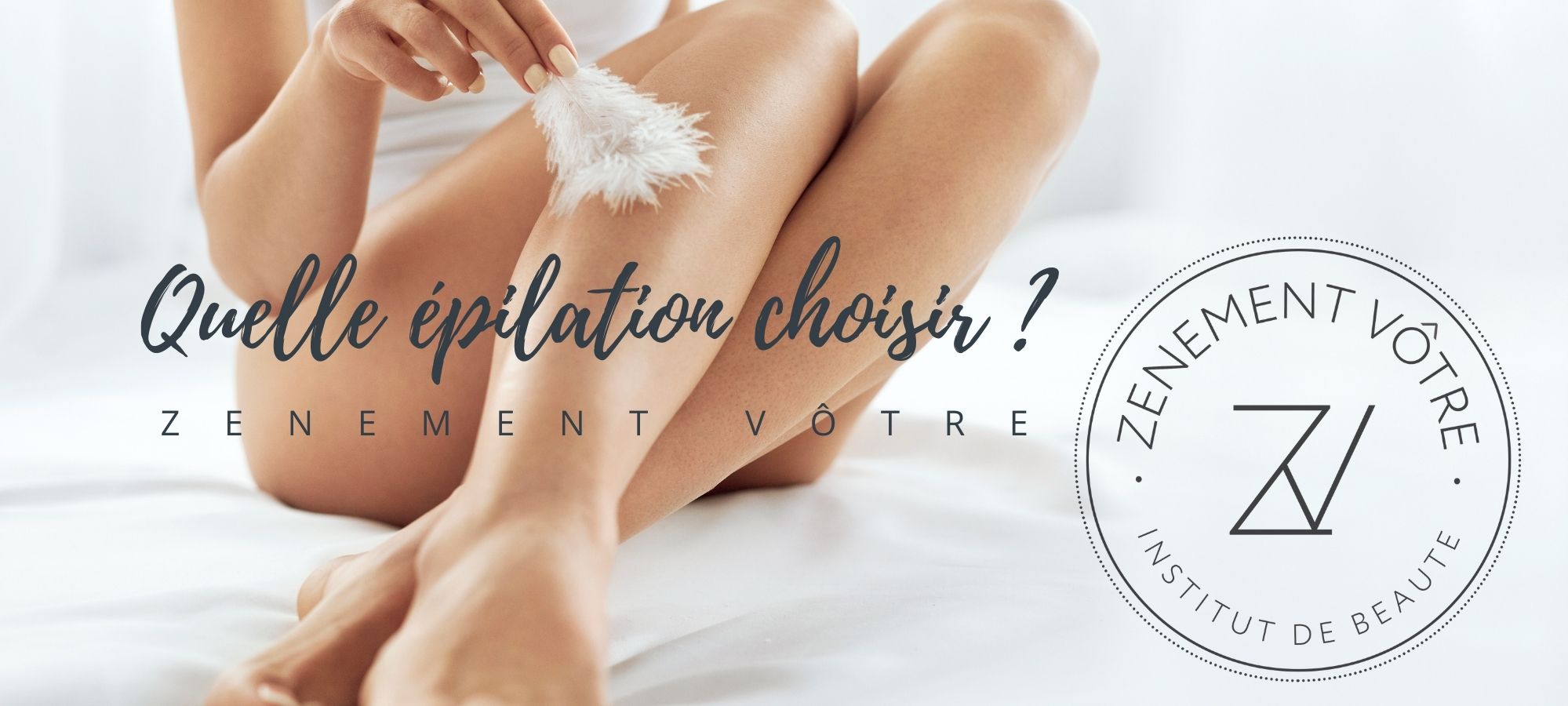 Quelle épilation choisir